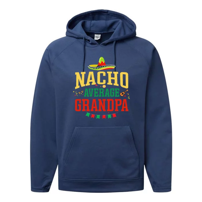 Nacho Average Grandpa Cinco De Mayo Fiesta Nacho Grandpa Performance Fleece Hoodie