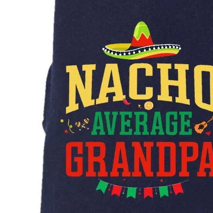 Nacho Average Grandpa Cinco De Mayo Fiesta Nacho Grandpa Doggie 3-End Fleece Hoodie