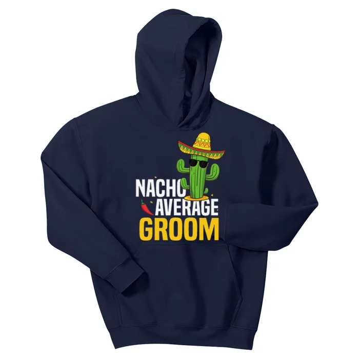 Nacho Average Groom Cinco De Mayo Mexican Fiesta Cactus Kids Hoodie