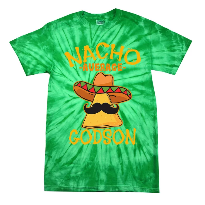 Nacho Average Godson Male Godchild Cinco de Mayo Party Tie-Dye T-Shirt