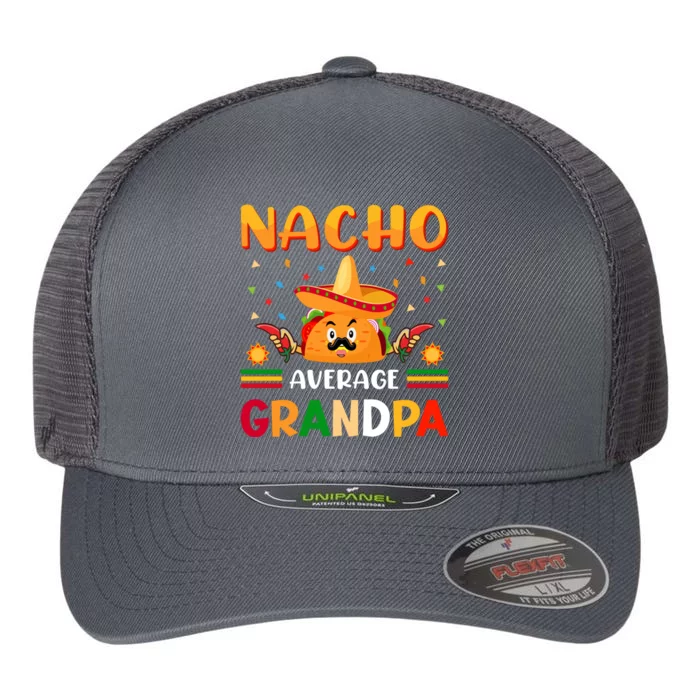 Nacho Average Grandpa Cinco De Mayo Gift Flexfit Unipanel Trucker Cap