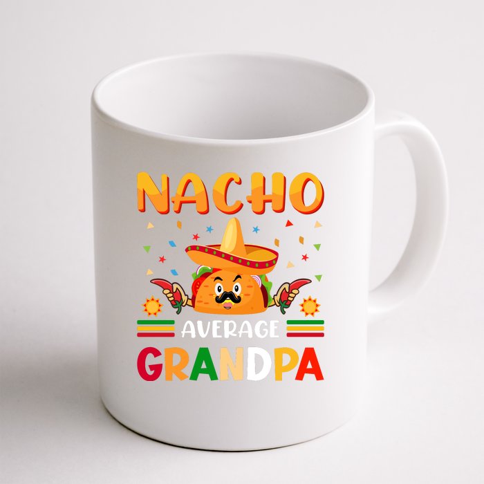 Nacho Average Grandpa Cinco De Mayo Gift Front & Back Coffee Mug