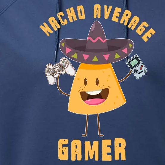 NACHO AVERAGE GAMER FUNNY GAMING MEME Performance Fleece Hoodie