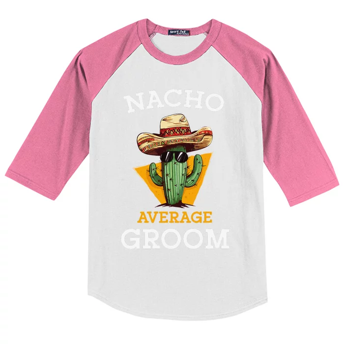 Nacho Average Groom Wedding Fun Future Husband Cinco De Mayo Kids Colorblock Raglan Jersey