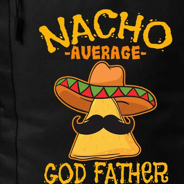 Nacho Average God Father Godparent Cinco de Mayo Fiesta Daily Commute Backpack