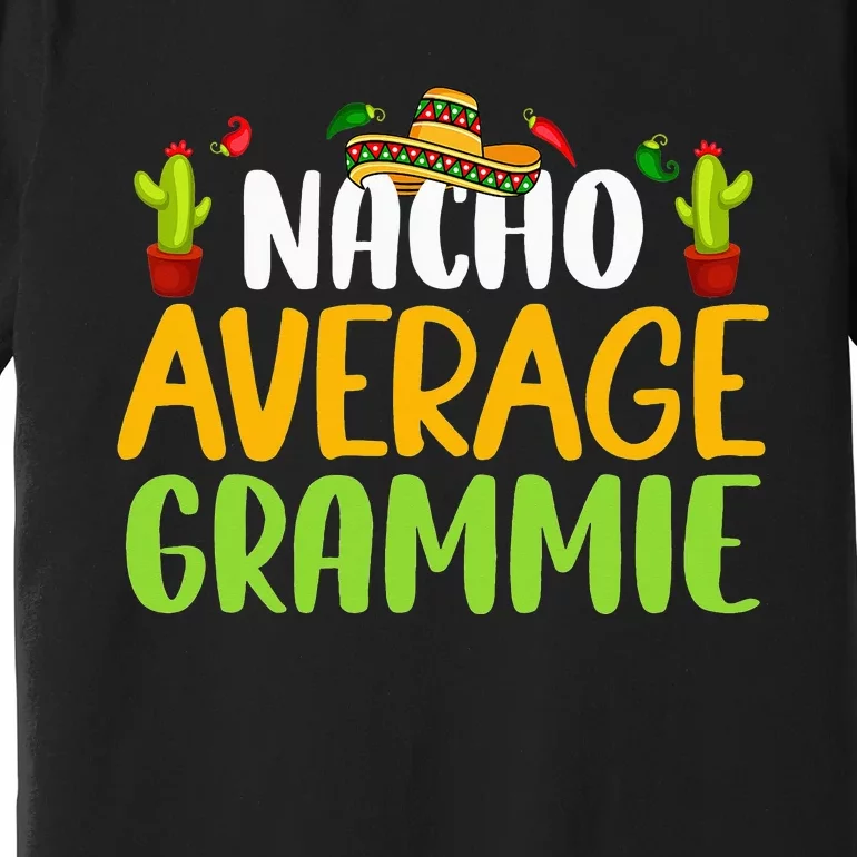 Nacho Average Grammie Cinco De Mayo Mexican Matching Family Premium T-Shirt