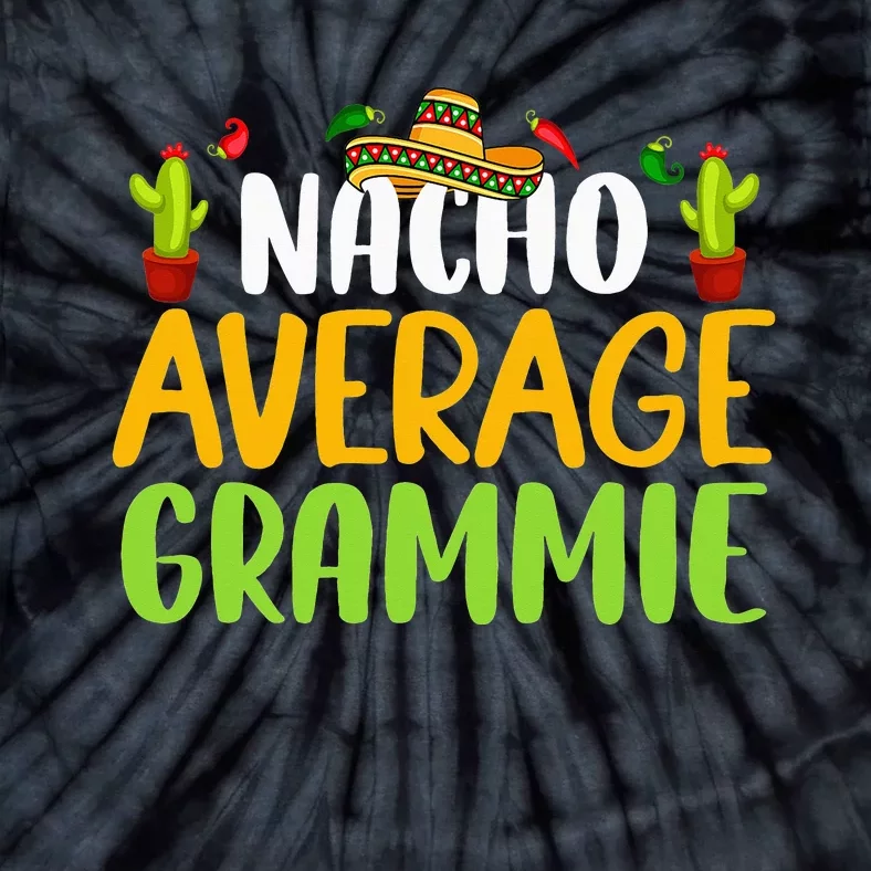 Nacho Average Grammie Cinco De Mayo Mexican Matching Family Tie-Dye T-Shirt