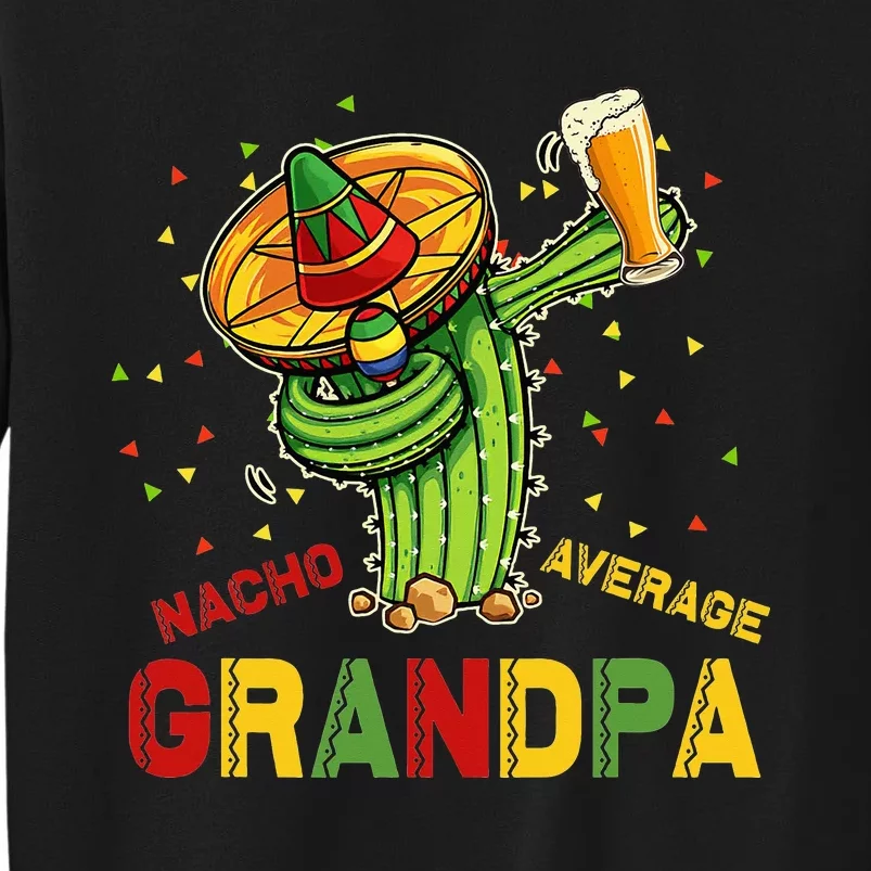 Nacho Average Grandpa Fiesta Cinco De Mayo Cactus Mariachi Sweatshirt