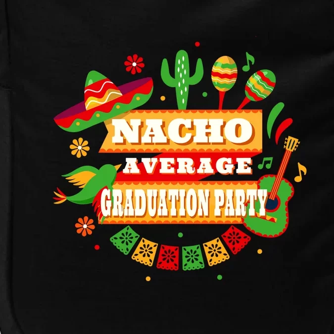 Nacho Average Graduation Party Cinco De Mayo Impact Tech Backpack