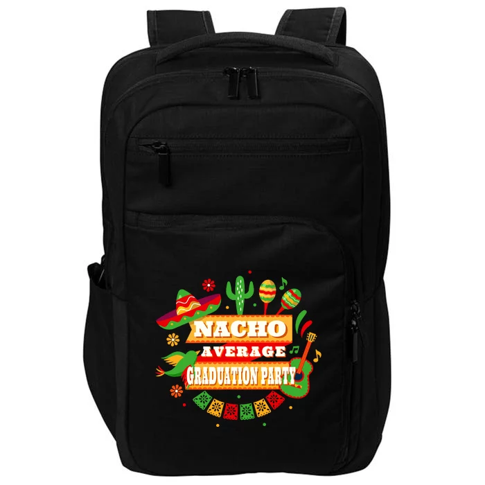 Nacho Average Graduation Party Cinco De Mayo Impact Tech Backpack