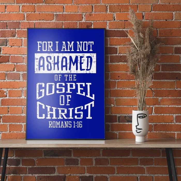 Not Ashamed Gospel Bible Verse God Jesus Christian Gift Poster