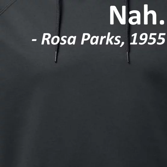 Nah. Rosa Parks, 1955 Quotation Performance Fleece Hoodie