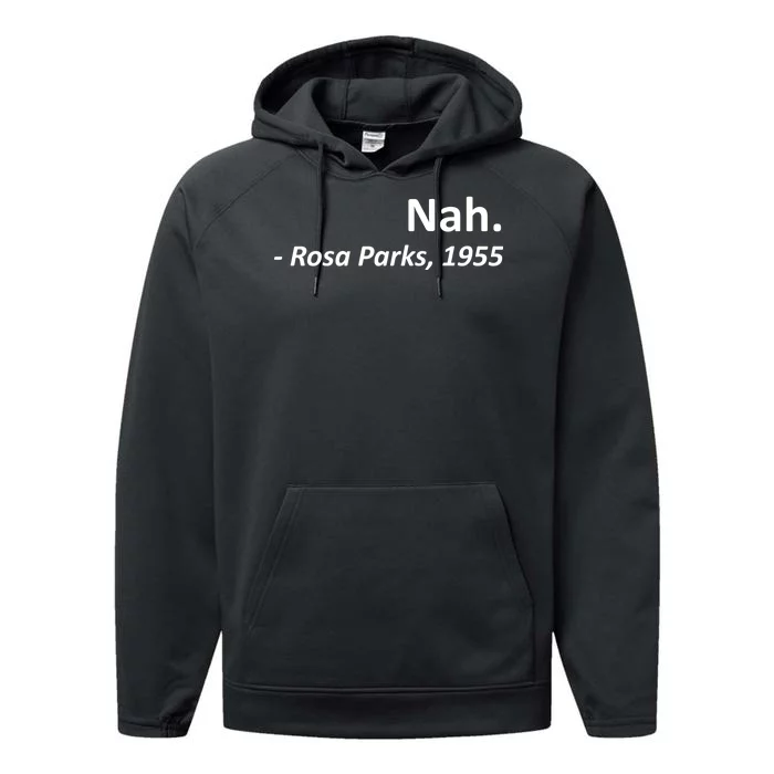 Nah. Rosa Parks, 1955 Quotation Performance Fleece Hoodie