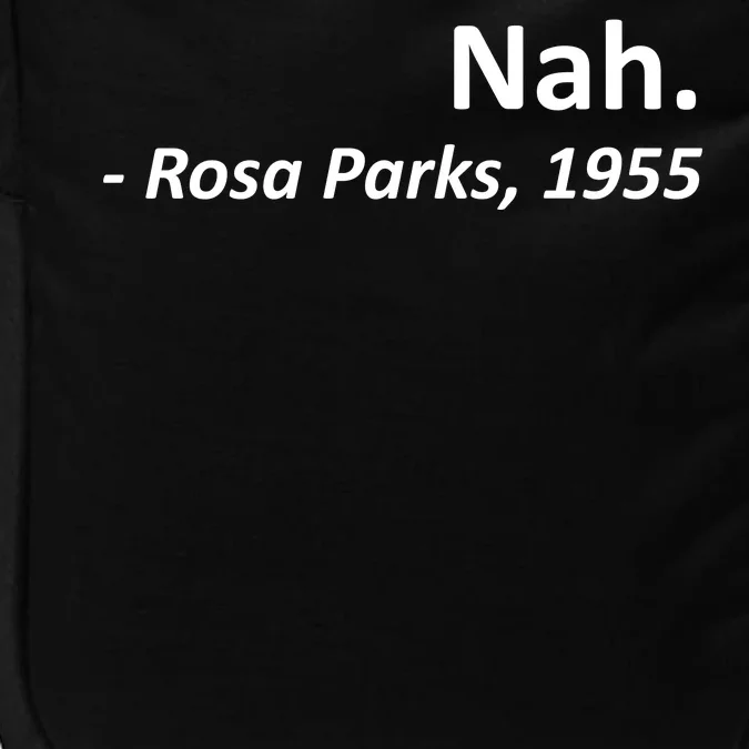 Nah. Rosa Parks, 1955 Quotation Impact Tech Backpack