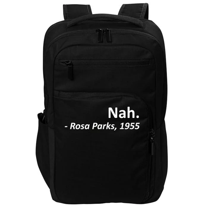 Nah. Rosa Parks, 1955 Quotation Impact Tech Backpack