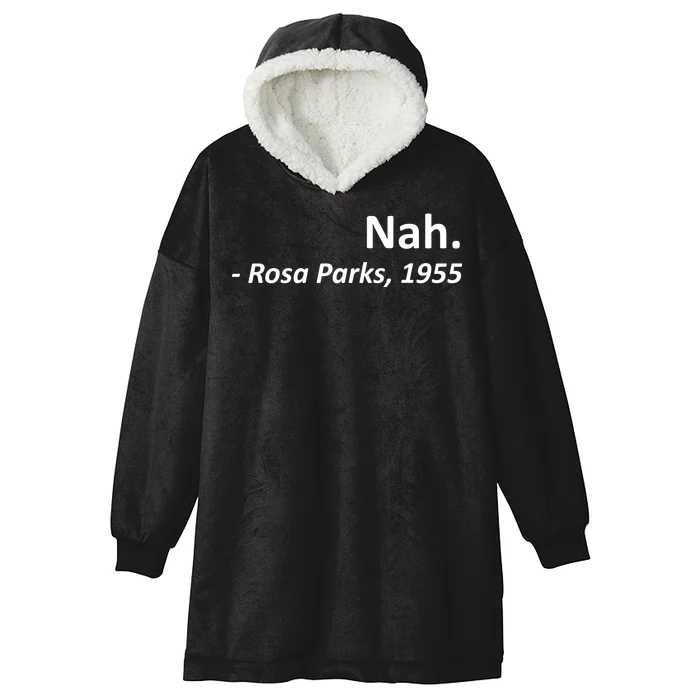 Nah. Rosa Parks, 1955 Quotation Hooded Wearable Blanket