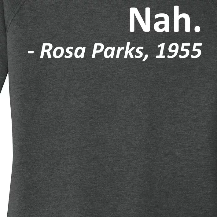 Nah. Rosa Parks, 1955 Quotation Women's Perfect Tri Tunic Long Sleeve Shirt