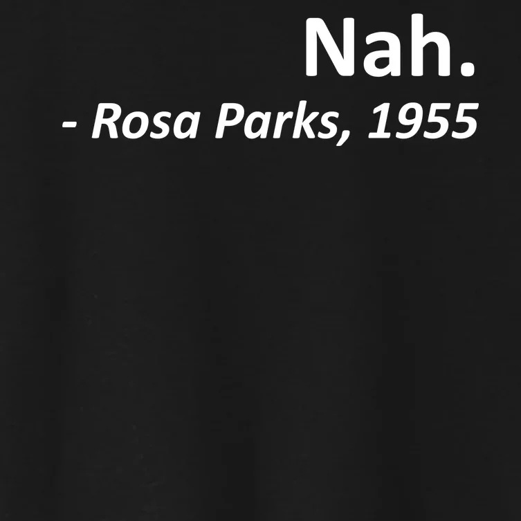 Nah. Rosa Parks, 1955 Quotation Women's Crop Top Tee