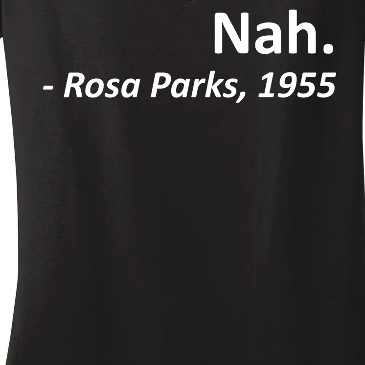 Nah. Rosa Parks, 1955 Quotation Women's V-Neck T-Shirt