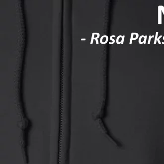 Nah. Rosa Parks, 1955 Quotation Full Zip Hoodie