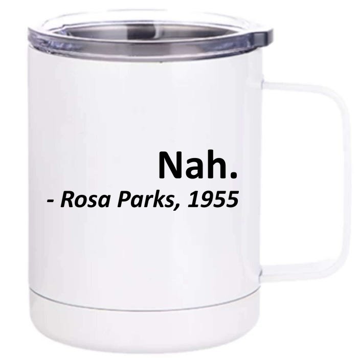 Nah. Rosa Parks, 1955 Quotation Front & Back 12oz Stainless Steel Tumbler Cup