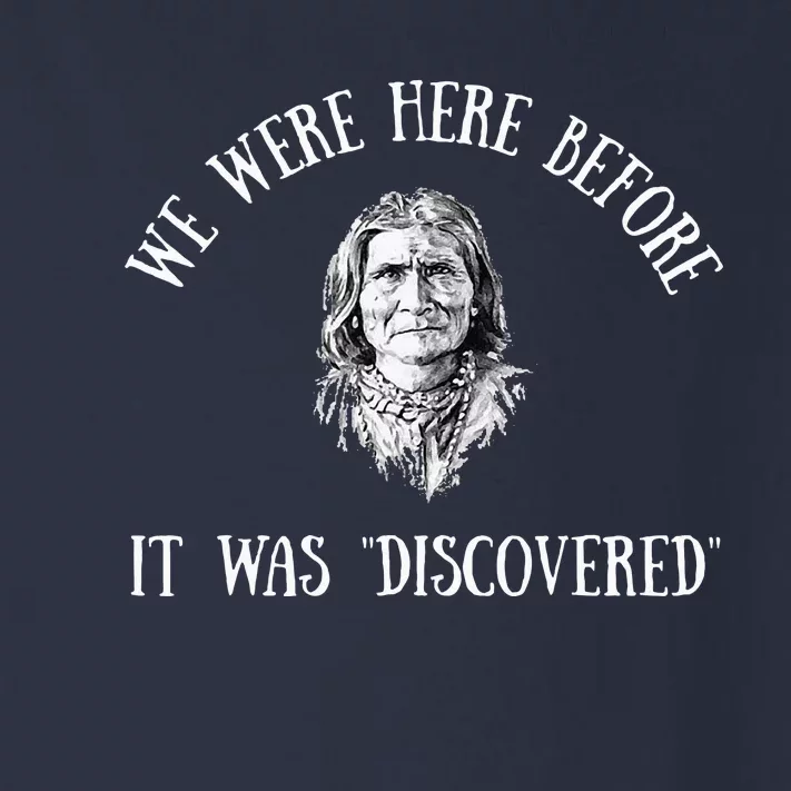 Native American Here Before It Was Discovered Geronimo Toddler Long Sleeve Shirt