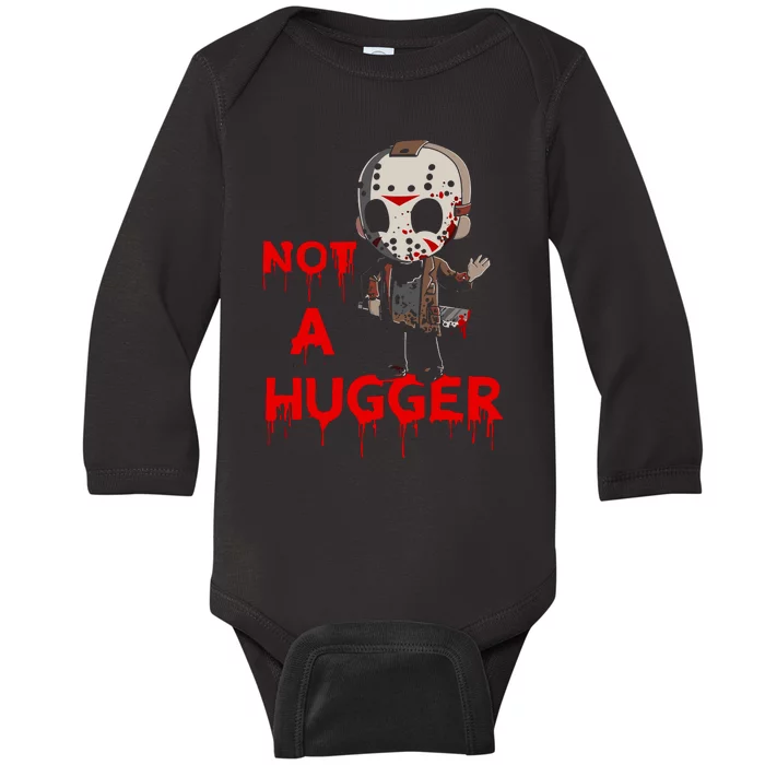 Not A Hugger Funny Jason Friday The 13th Funny Hugger Baby Long Sleeve Bodysuit