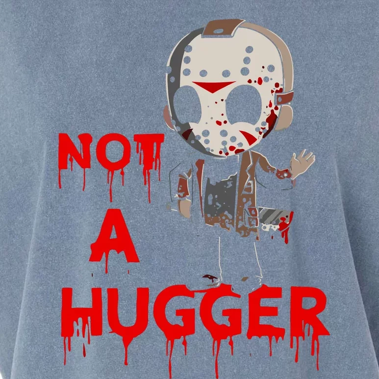 Not A Hugger Funny Jason Friday The 13th Funny Hugger Garment-Dyed Women's Muscle Tee