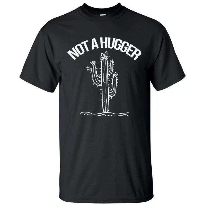 Not A Hugger Funny Vintage Cactus Sarcastic Tall T-Shirt