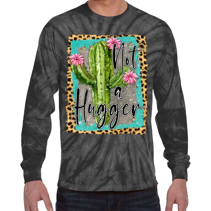 Not A Hugger , Funny Tie-Dye Long Sleeve Shirt