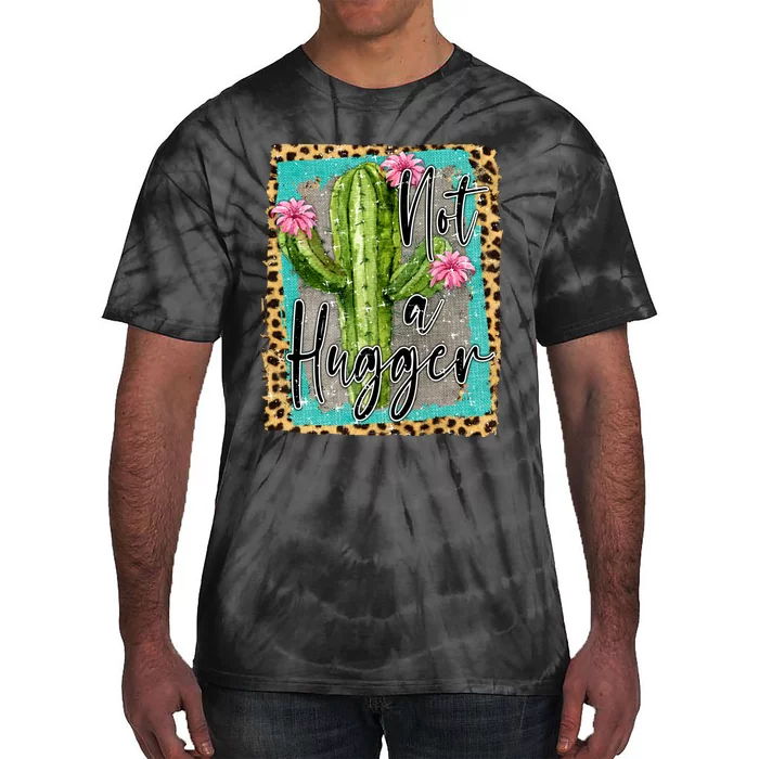 Not A Hugger , Funny Tie-Dye T-Shirt