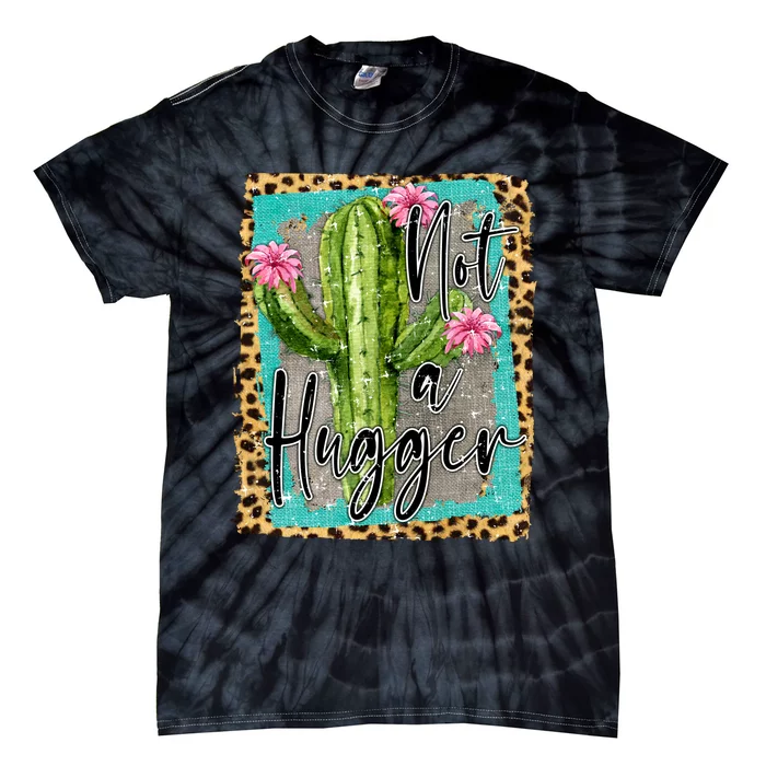 Not A Hugger , Funny Tie-Dye T-Shirt