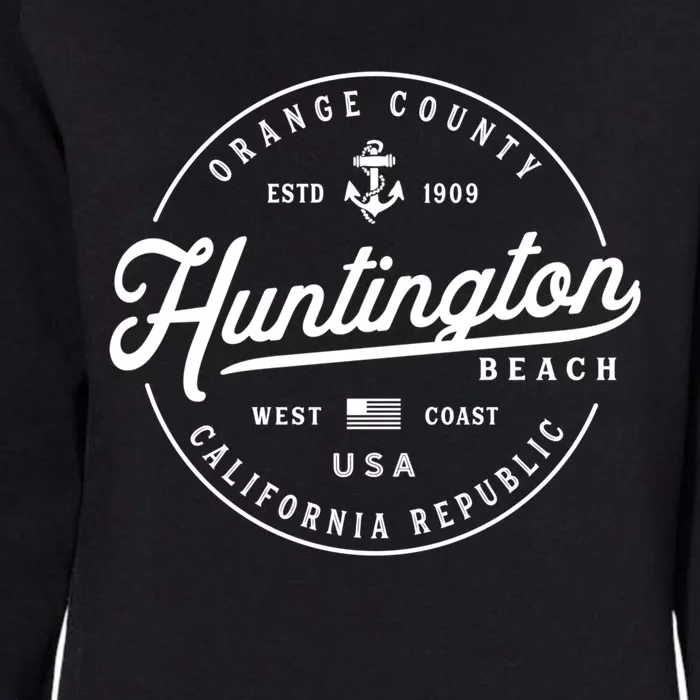 Nautical Anchor Huntington Beach California Travel Vacation Gift Womens California Wash Sweatshirt