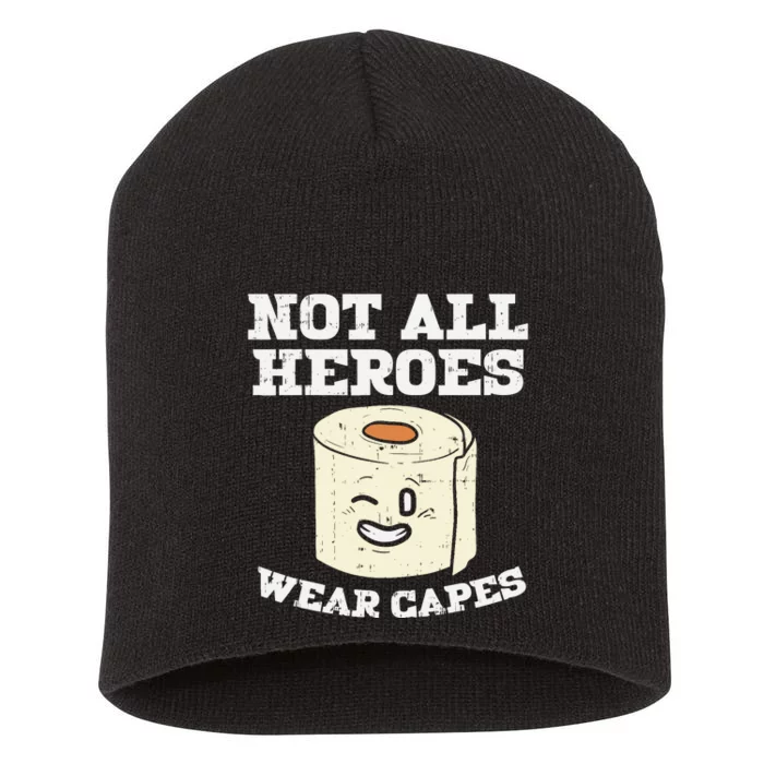 Not All Heroes Wear Capes Toilet Paper Funny Gift Short Acrylic Beanie