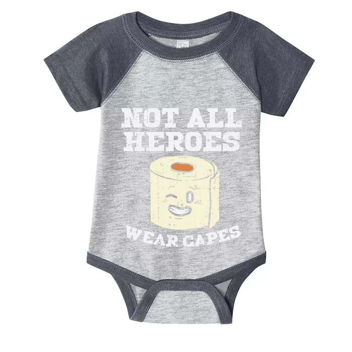 Not All Heroes Wear Capes Toilet Paper Funny Gift Infant Baby Jersey Bodysuit