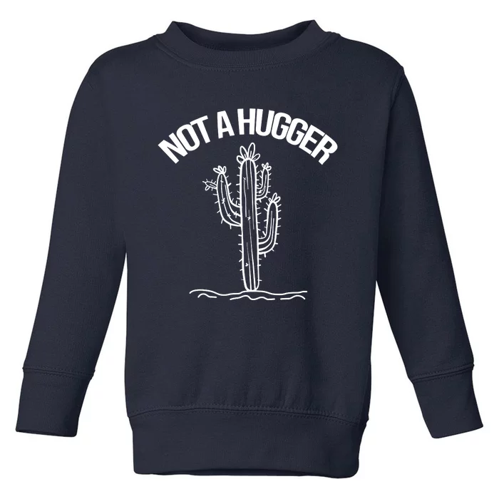 Not A Hugger Toddler Sweatshirt