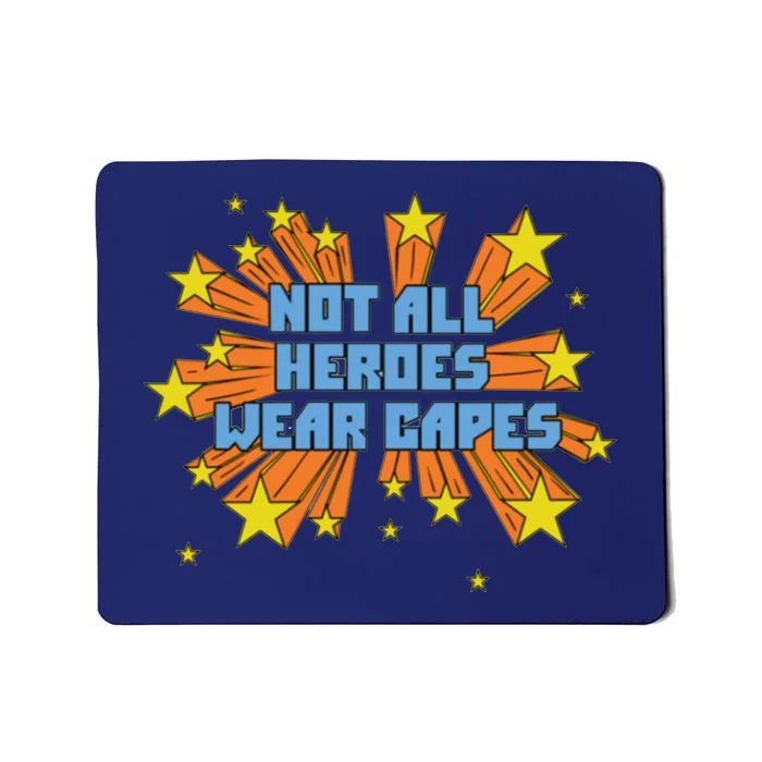 Not All Heroes Wear Capes Homage Dr. Amy Acton Mousepad