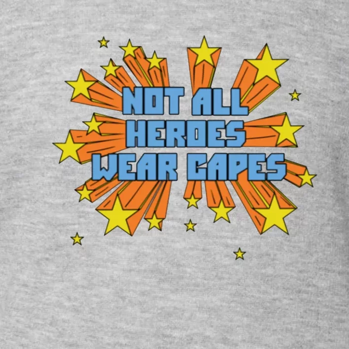 Not All Heroes Wear Capes Homage Dr. Amy Acton Toddler Sweatshirt