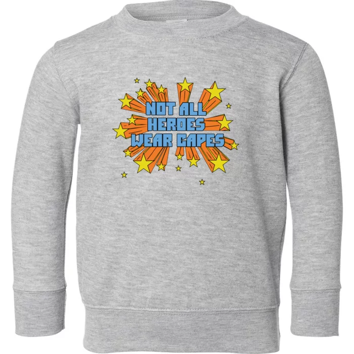 Not All Heroes Wear Capes Homage Dr. Amy Acton Toddler Sweatshirt