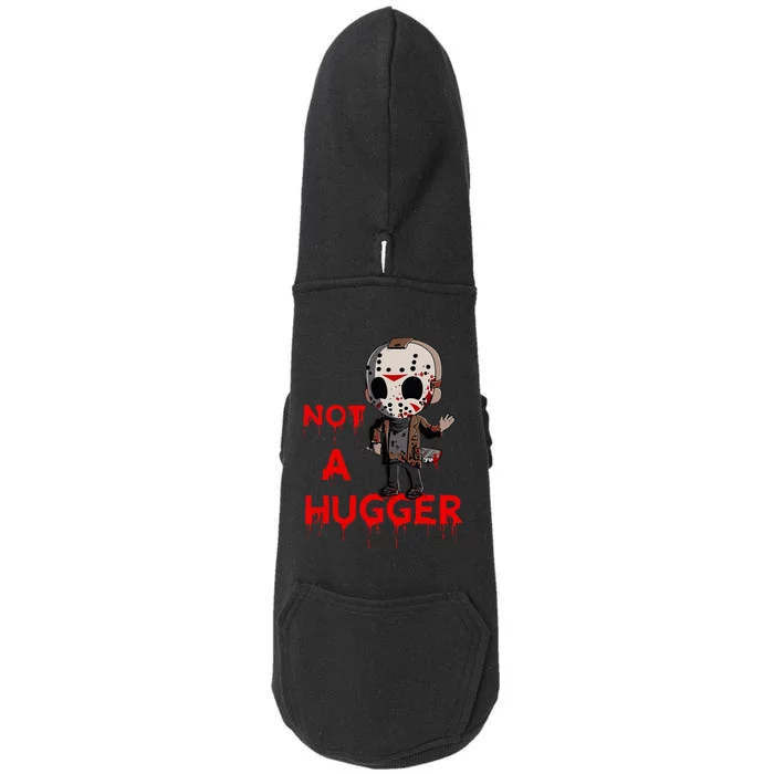 Not A Hugger Funny Jason Friday The 13th Doggie 3-End Fleece Hoodie