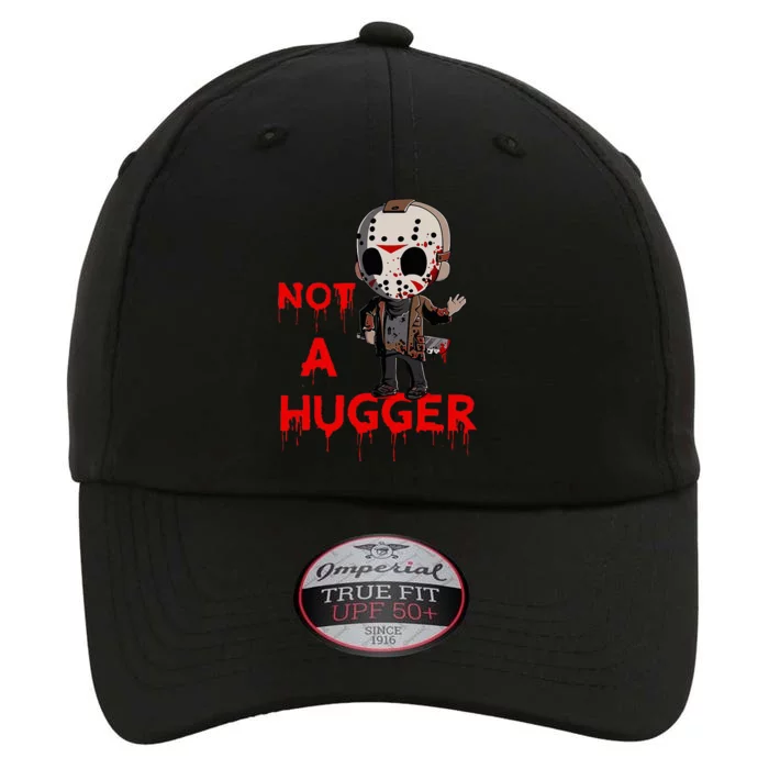 Not A Hugger Funny Jason Friday The 13th The Original Performance Cap