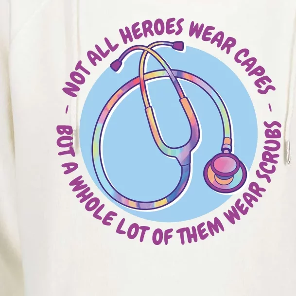 Not All Heroes Wear Capes But A Whole Lot Of Them Wear Scrubs Womens Funnel Neck Pullover Hood