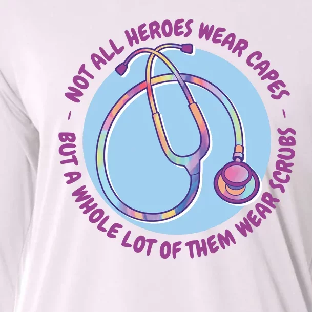 Not All Heroes Wear Capes But A Whole Lot Of Them Wear Scrubs Cooling Performance Long Sleeve Crew