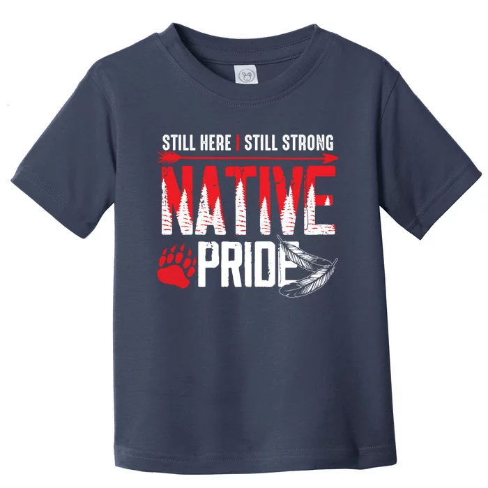 Native American Heritage Indigenous Pride Native American Toddler T-Shirt