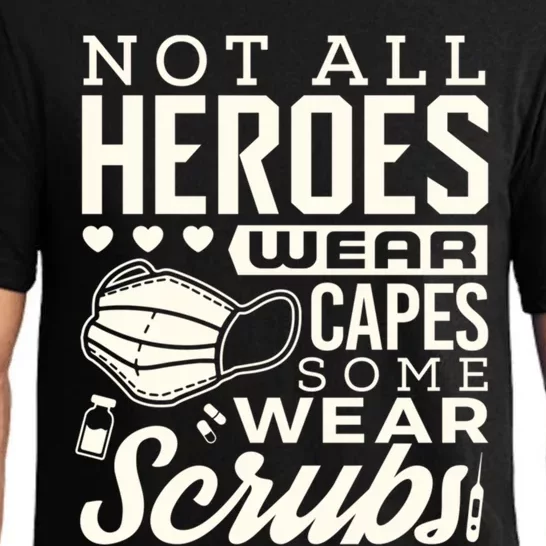 Not All Heroes Wear Capes Some Wear Scrubs Nurse Heroes Great Gift Pajama Set