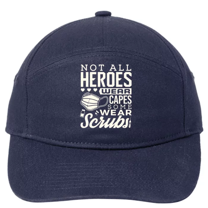 Not All Heroes Wear Capes Some Wear Scrubs Nurse Heroes Great Gift 7-Panel Snapback Hat