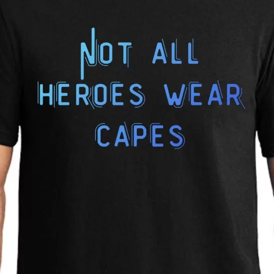 Not All Heroes Wear Capes Positive Superheroes Police Nurse Gift Pajama Set