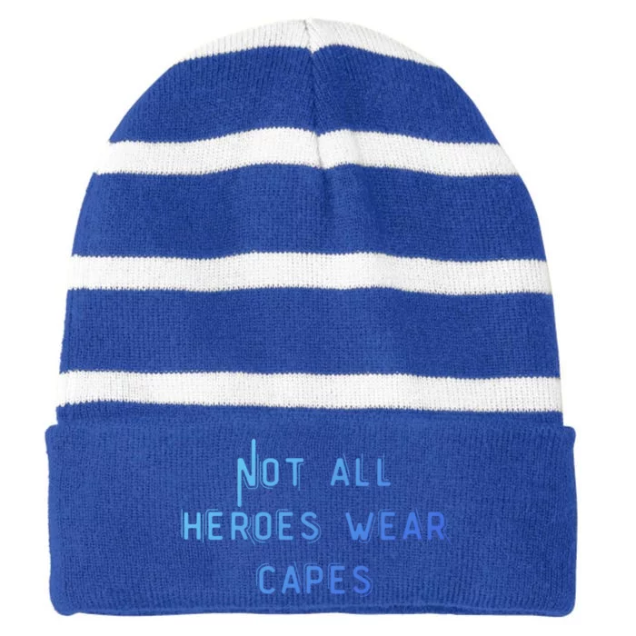 Not All Heroes Wear Capes Positive Superheroes Police Nurse Gift Striped Beanie with Solid Band