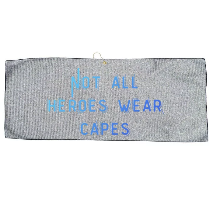 Not All Heroes Wear Capes Positive Superheroes Police Nurse Gift Large Microfiber Waffle Golf Towel