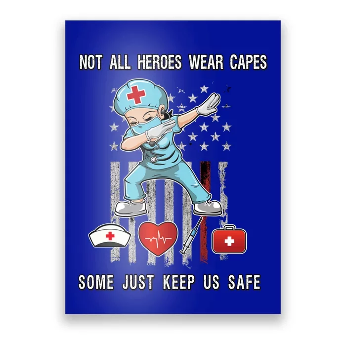 Not All Heroes Wear Capes Some Just Scrubs Wear Nurse Emt Great Gift Poster